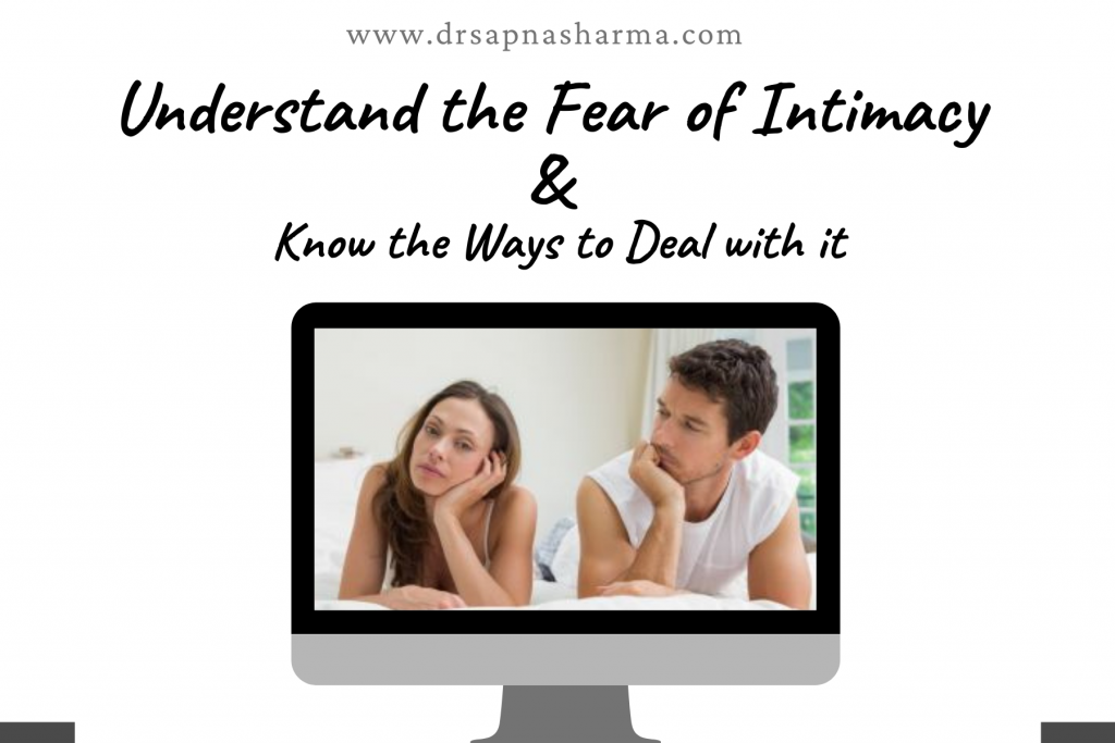 How to Understand & Deal with the Fear of Intimacy